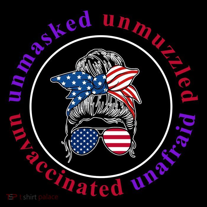 Unmasked Unmuzzled Unvaccinated Unafraid Messy Bun Poster