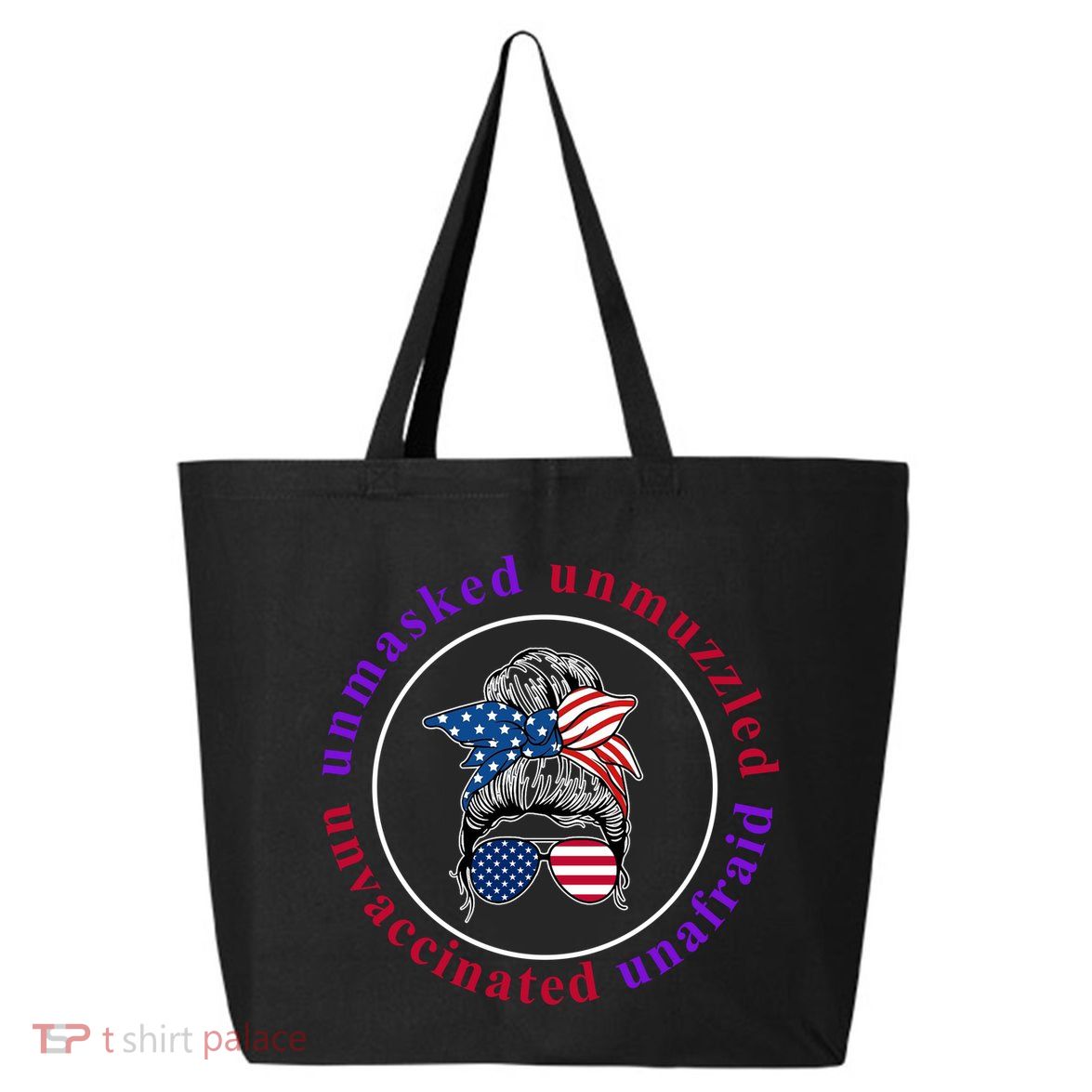 Unmasked Unmuzzled Unvaccinated Unafraid Messy Bun 25L Jumbo Tote
