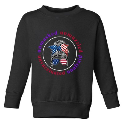 Unmasked Unmuzzled Unvaccinated Unafraid Messy Bun Toddler Sweatshirt
