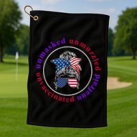 Unmasked Unmuzzled Unvaccinated Unafraid Messy Bun Golf Towel