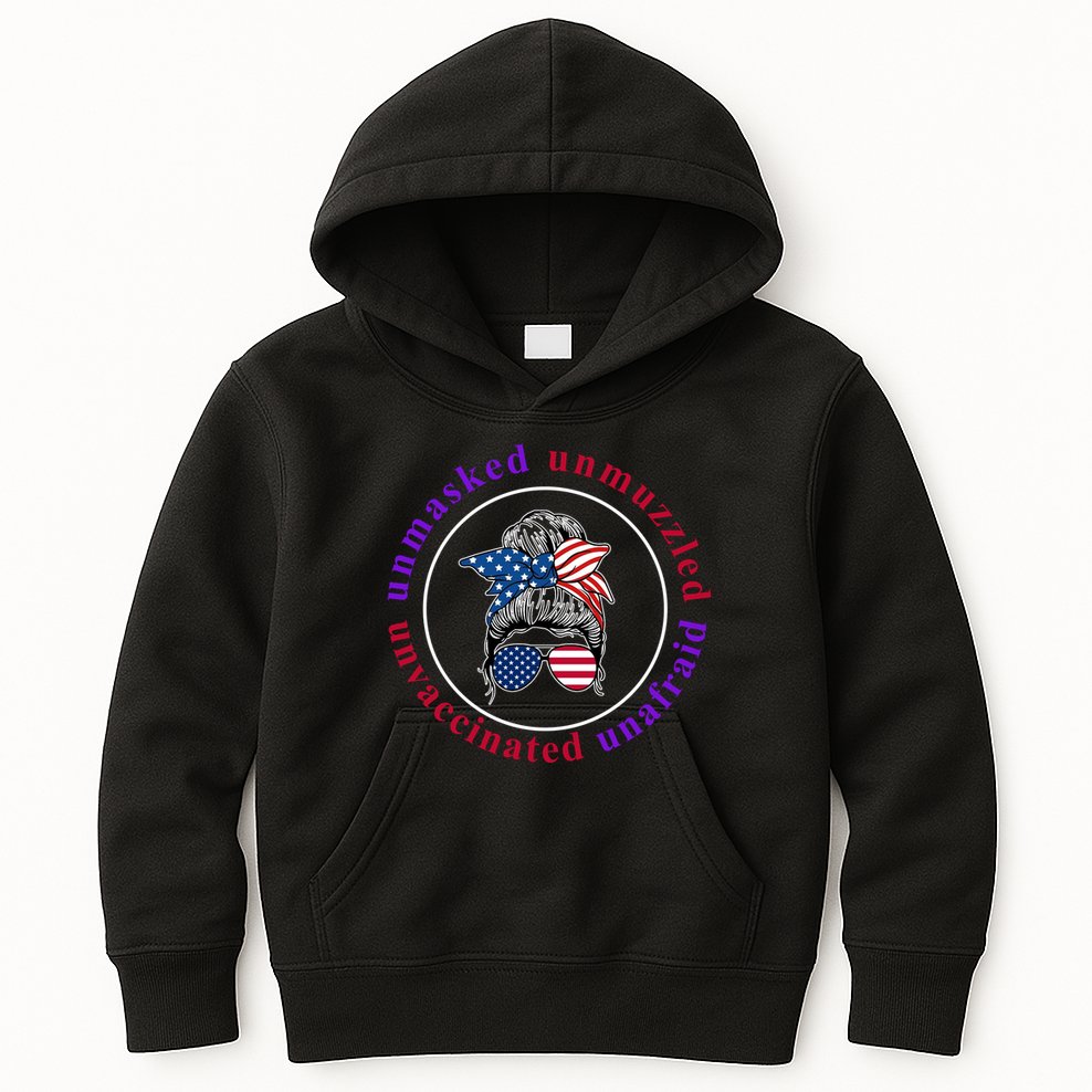 Unmasked Unmuzzled Unvaccinated Unafraid Messy Bun Kids Hoodie