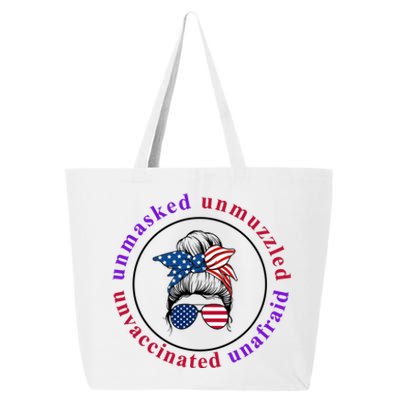 Unmasked Unmuzzled Unvaccinated Unafraid Messy Bun 25L Jumbo Tote