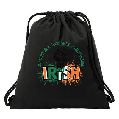 Unstoppable Unshaken Unbreakable Irish Pride St PatrickS Gift Drawstring Bag