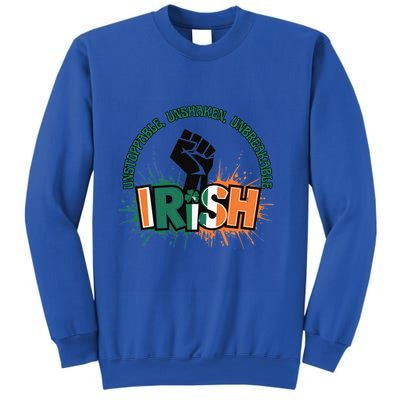 Unstoppable Unshaken Unbreakable Irish Pride St PatrickS Gift Sweatshirt