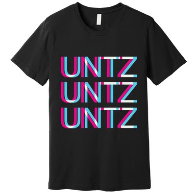 Untz Untz Untz Glitch I Trippy Edm Festival Clothing Techno Premium T-Shirt