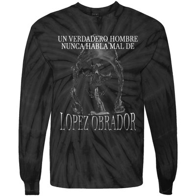 Un Verdadero Hombre Nunca Habla Mal De Lopez Obrador Tie-Dye Long Sleeve Shirt