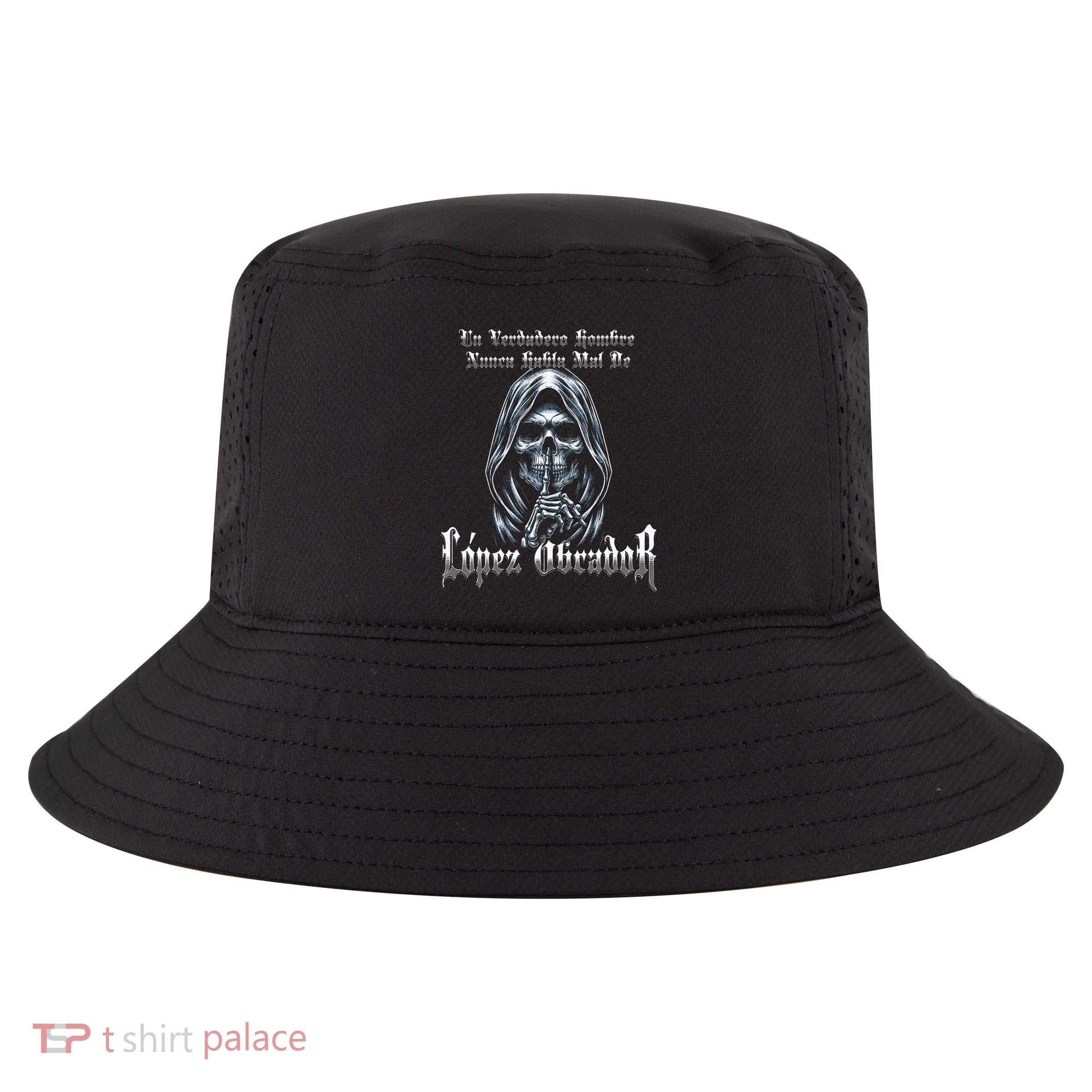 Un Verdadero Hombre Nunca Habla Mal De Lopez Obrador Cool Comfort Performance Bucket Hat