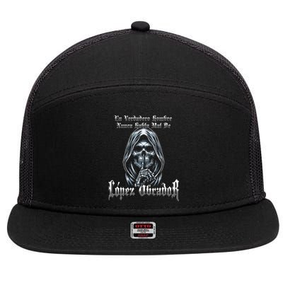 Un Verdadero Hombre Nunca Habla Mal De Lopez Obrador 7 Panel Mesh Trucker Snapback Hat