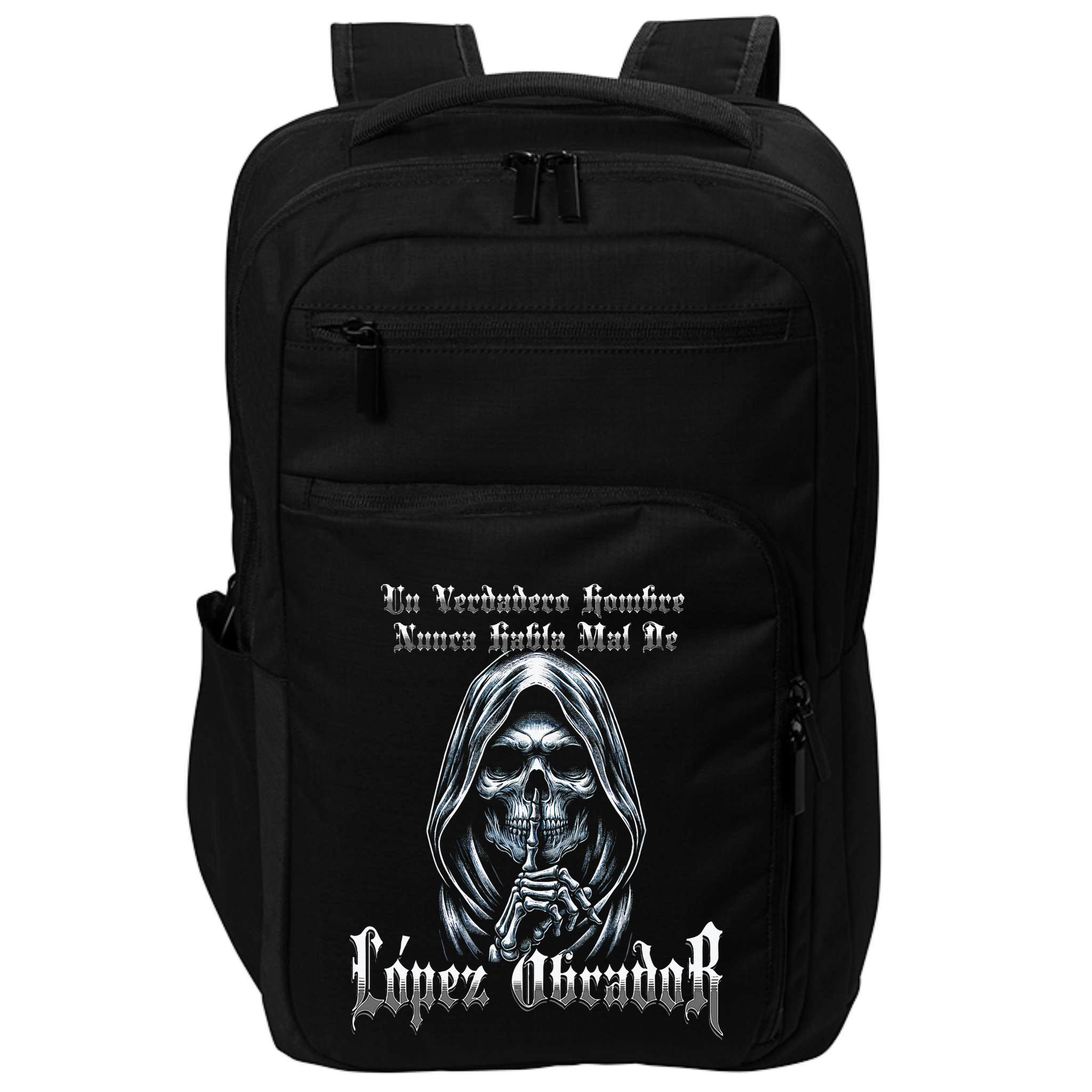 Un Verdadero Hombre Nunca Habla Mal De Lopez Obrador Impact Tech Backpack