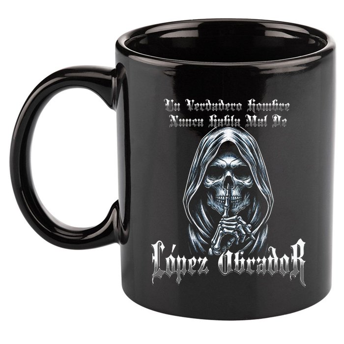 Un Verdadero Hombre Nunca Habla Mal De Lopez Obrador 11oz C Handle Ceramic Mug
