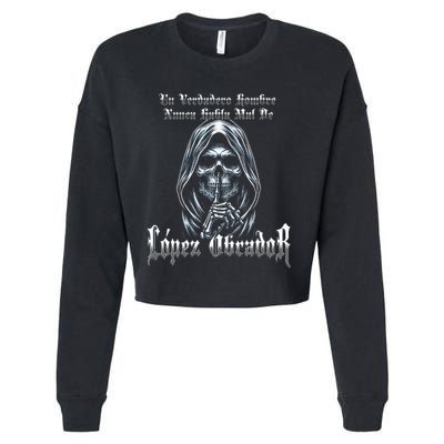 Un Verdadero Hombre Nunca Habla Mal De Lopez Obrador Cropped Pullover Crew