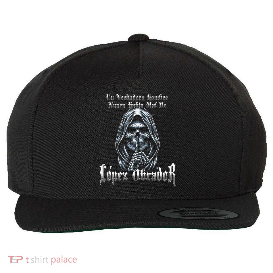 Un Verdadero Hombre Nunca Habla Mal De Lopez Obrador Wool Snapback Cap