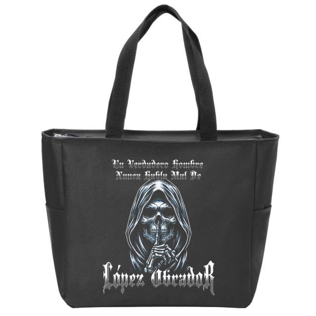 Un Verdadero Hombre Nunca Habla Mal De Lopez Obrador Zip Tote Bag