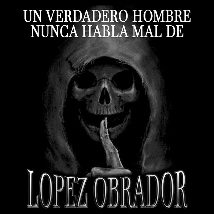 Un Verdadero Hombre Nunca Habla Mal De Lopez Obrador T-Shirt