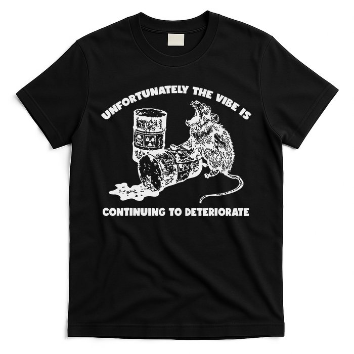 Unfortunately Vibe Is Continuing To Deteriorate Quote T-Shirt