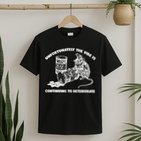 Unfortunately Vibe Is Continuing To Deteriorate Quote T-Shirt