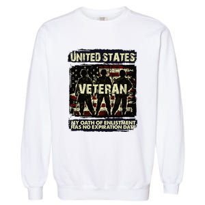 U.S. Veteran My Oath Of Enlistment Has No Expiration Date Garment-Dyed Sweatshirt