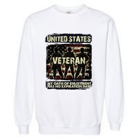 U.S. Veteran My Oath Of Enlistment Has No Expiration Date Garment-Dyed Sweatshirt