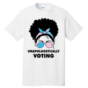 Unapologetically Voting Tall T-Shirt