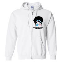 Unapologetically Voting Full Zip Hoodie