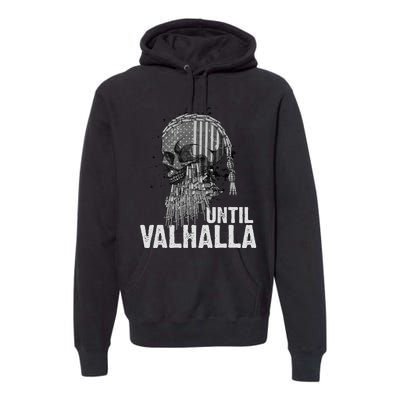 Until Valhalla Viking US Flag Vintage Til Valhalla Premium Hoodie