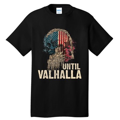 Until Valhalla Viking Us Flag Vintage Til Valhalla Tall T-Shirt