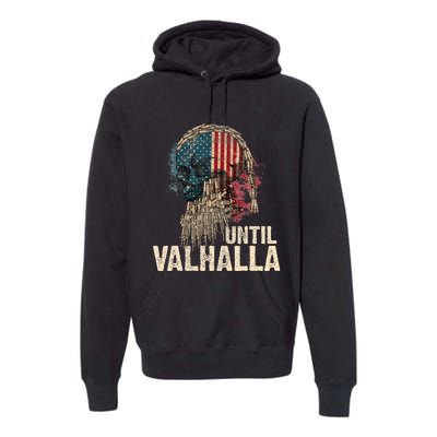 Until Valhalla Viking Us Flag Vintage Til Valhalla Premium Hoodie