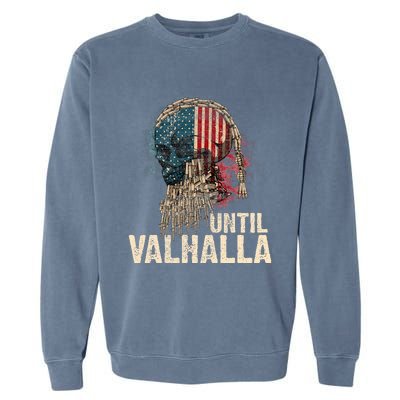 Until Valhalla Viking Us Flag Vintage Til Valhalla Garment-Dyed Sweatshirt