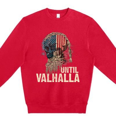 Until Valhalla Viking Us Flag Vintage Til Valhalla Premium Crewneck Sweatshirt