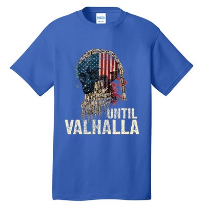 Until Valhalla Viking Us Flag Vintage Til Valhalla Tall T-Shirt