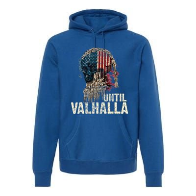 Until Valhalla Viking Us Flag Vintage Til Valhalla Premium Hoodie