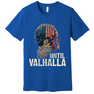 Until Valhalla Viking Us Flag Vintage Til Valhalla Premium T-Shirt