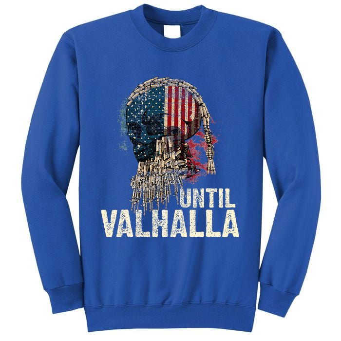 Until Valhalla Viking Us Flag Vintage Til Valhalla Tall Sweatshirt