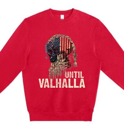 Until Valhalla Viking Us Flag Vintage Til Valhalla Premium Crewneck Sweatshirt