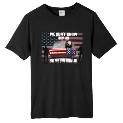 Us Veteran We Dont Know Them All But We Owe Them All Gift Tall Fusion ChromaSoft Performance T-Shirt