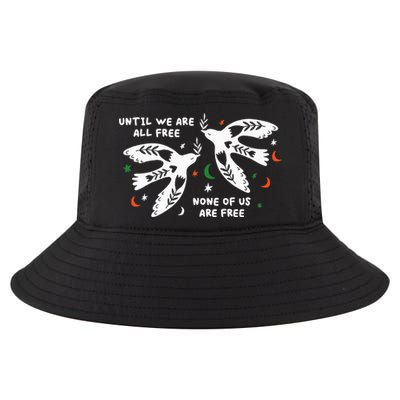 Until We Are All Free None Of Us Are Free Free Palestine Cool Comfort Performance Bucket Hat