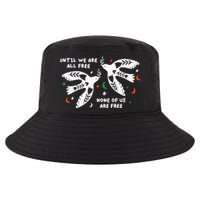 Until We Are All Free None Of Us Are Free Free Palestine Cool Comfort Performance Bucket Hat