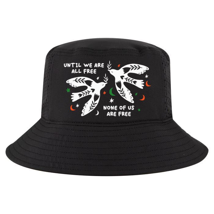 Until We Are All Free None Of Us Are Free Free Palestine Cool Comfort Performance Bucket Hat