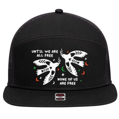 Until We Are All Free None Of Us Are Free Free Palestine 7 Panel Mesh Trucker Snapback Hat