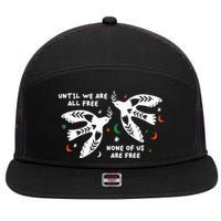Until We Are All Free None Of Us Are Free Free Palestine 7 Panel Mesh Trucker Snapback Hat