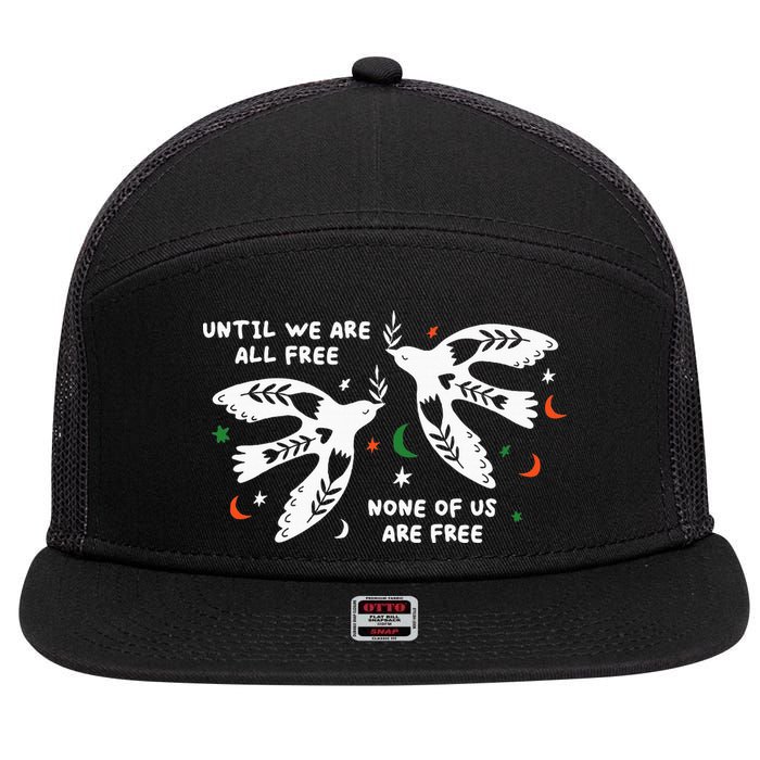 Until We Are All Free None Of Us Are Free Free Palestine 7 Panel Mesh Trucker Snapback Hat