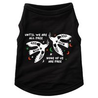 Until We Are All Free None Of Us Are Free Free Palestine Doggie Tank