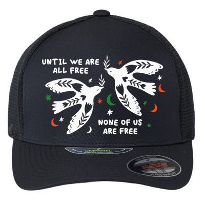 Until We Are All Free None Of Us Are Free Free Palestine Flexfit Unipanel Trucker Cap
