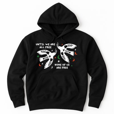 Until We Are All Free None Of Us Are Free Free Palestine Hoodie