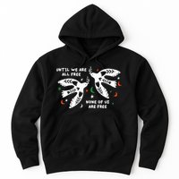 Until We Are All Free None Of Us Are Free Free Palestine Hoodie
