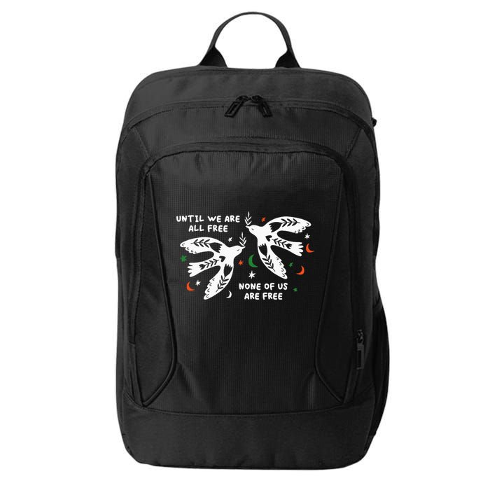 Until We Are All Free None Of Us Are Free Free Palestine City Backpack