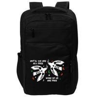 Until We Are All Free None Of Us Are Free Free Palestine Impact Tech Backpack