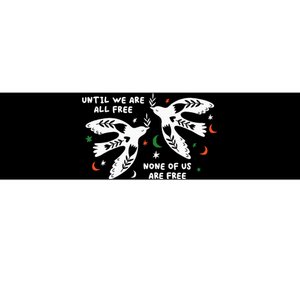 Until We Are All Free None Of Us Are Free Free Palestine Bumper Sticker