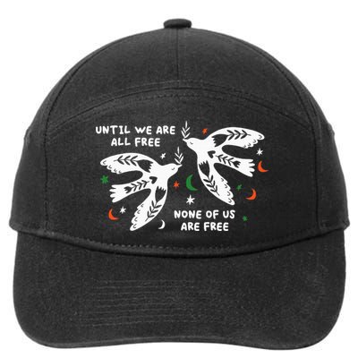 Until We Are All Free None Of Us Are Free Free Palestine 7-Panel Snapback Hat