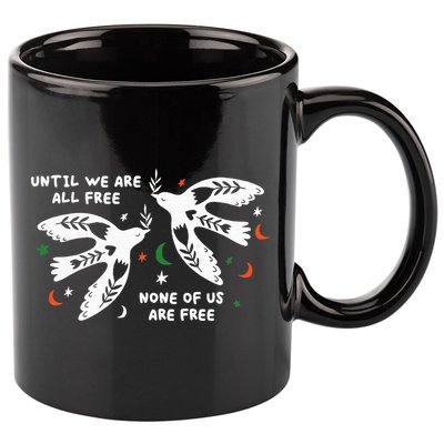 Until We Are All Free None Of Us Are Free Free Palestine 11oz C Handle Ceramic Mug